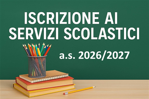 Aperte le iscrizioni ai Servizi Scolastici per l'A.S. 2026/2027